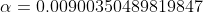\alpha = 0.00900350489819847